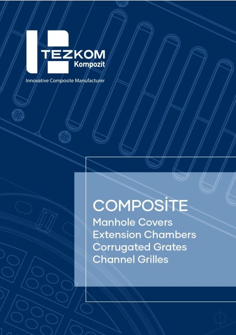 Tezkom Composite Manhole Covers, Extension Chambers, Grooved Grates, Channel Grilles